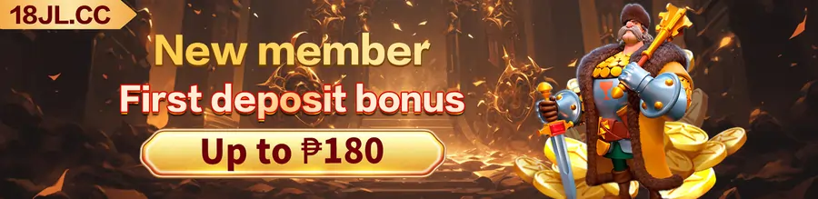 18JL New member First Deposit Bonus up to P180