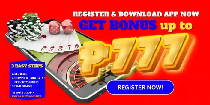 Register & download app get bonus up to P777